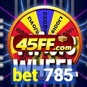 bet 785